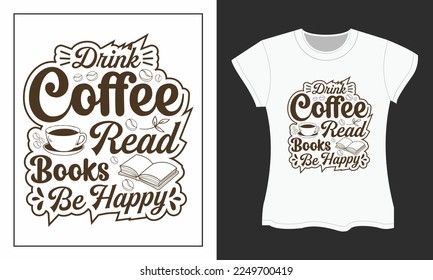 Coffee SVG t-shirt design. Coffee t-shirt design. Coffee SVG cut files design. Coffee typography t-shirt design
