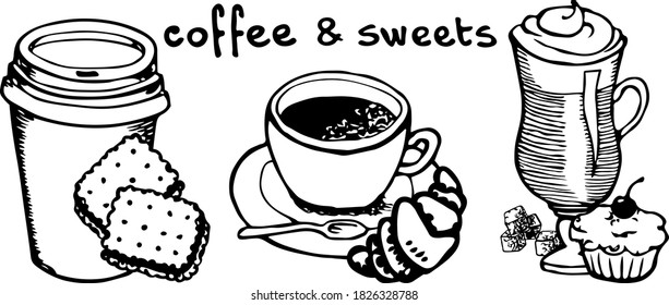Coffee and sweets set. Disposable cup, mug, glass with coffee or tea. Desserts. Black line, white fill. Vector doodle illustration. Hand drawing.