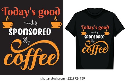 Coffee T Shirt Design High Quality.