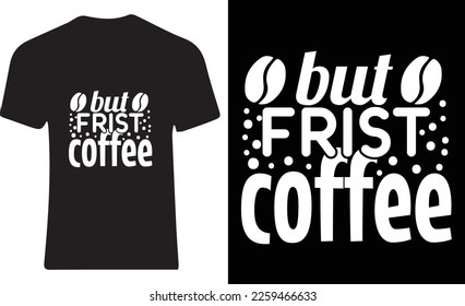 coffee t shirt design for coffee lover 