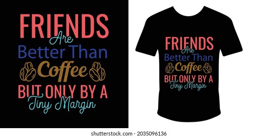 coffee t shirt design, coffee quotes, coffee typography t shirt.