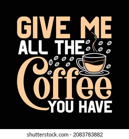 coffee t shirt design and typography  design