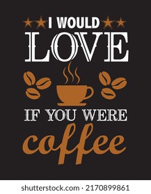 Coffee t shirt design vector file.
