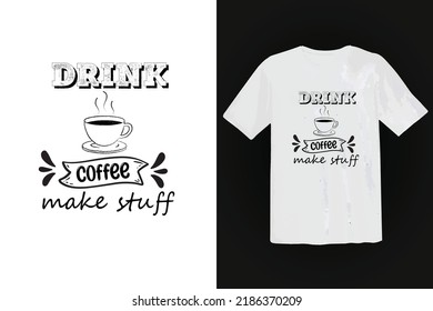 Diseño de camiseta de café y diseño de archivo vectorial nuevo diseño de colección