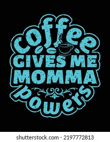 Coffee t shirt design Vector illustration for mugs, cups, prints, posters, t shirts