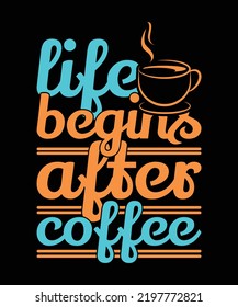 Coffee t shirt design Vector illustration for mugs, cups, prints, posters, t shirts