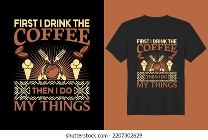 Coffee T shirt Design Vector Files,Calligraphy t shirt design, coffee lovers t shirt design print ready Ai file,Lettering quote illustration. Trendy t-shirt design.
