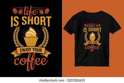 Coffee T shirt Design Vector Files,Calligraphy t shirt design, coffee lovers t shirt design print ready Ai file,Lettering quote illustration. Trendy t-shirt design.