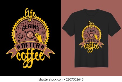 Coffee T shirt Design Vector Files,Calligraphy t shirt design, coffee lovers t shirt design print ready Ai file,Lettering quote illustration. Trendy t-shirt design.