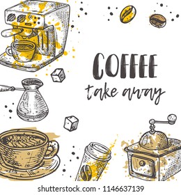 Coffee take away. Card with elements of kitchen. Hand drawn vector illustration. Can be used for menu, cafe, restaurant, bar, poster, banner, emblem, sticker, placard and other.