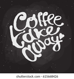 Coffee take away hand draw lettering logo