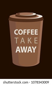 Coffee take away in typography  style . hipster Emblem or logo.  Vector illustration design.