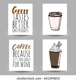Coffee tastes better on fridays.Coffee because it's too early for wine . Lettering and custom typography for your designs: t-shirts, bags, for posters, invitations, cards 