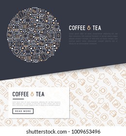Coffee and tea concept in circle with thin line icons: take away paper cups, cezve, coffee machine, teapot, cappuccino, cup, tea with lemon, grinder. Modern vector illustration for web page.