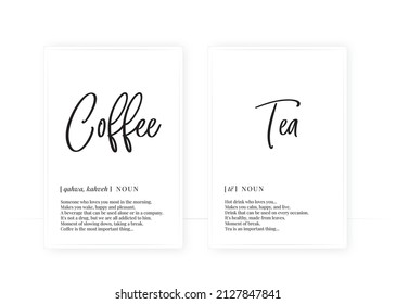 Coffee and tea definition, vector. Minimalist poster design. Wall art, coffee and tea noun description. Wording Design isolated on white background, lettering. Wall art artwork. Modern poster design