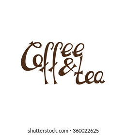 Coffee and tea - design handmade lettering. Dark brown to white background