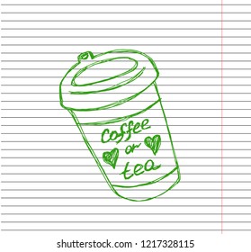 Coffee or tea doodle on copybook background. Paper Coffee cup. Vector illustration. Hand drawn doodle of disposable paper cup with coffee or tea. Cartoon sketch.