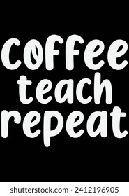 
Coffee Teach Repeat eps cut file for cutting machine