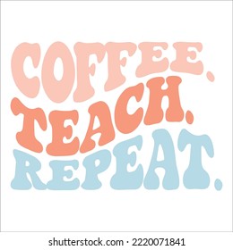 Coffee. Teach. Repeat eps design