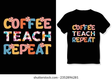 coffee teach repeat Retro wavy Teacher t shirt ,Teachers day  t shirt
