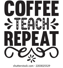 coffee teach repeat t shirt design