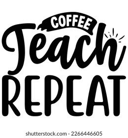 coffee teach repeat t shirt design