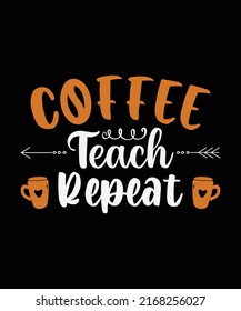 Coffee teach repeat t-shirt design