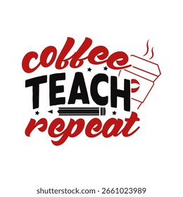 Coffee teach repeat typography vector illustration.