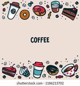 Coffee template. Colorful doodle style coffee cups, pastry and cakes on light background with copy space. Exellent for menu design and cafe decoration. Cartoon vector illustration