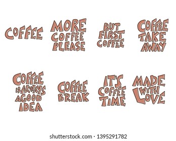 Coffee theme phrases isolated on white background. Coffee is always a good idea, Made with love phrases. Handdrawn doodle lettering. Vector illustration.