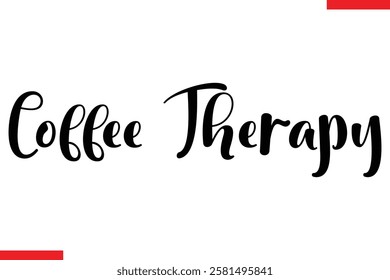 Coffee Therapy Coffee text typography Saying