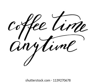 Coffee time anytime handwritten text vector