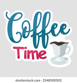 Coffee Time - Blue Cursive and Red Bold Text with Steaming Coffee Cup Sticker