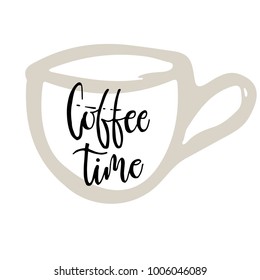Coffee time card with cup. Hand drawn drink phrase. Ink illustration. Modern brush calligraphy. Isolated on white background.