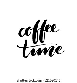 Coffee time card. Modern calligraphy. Ink illustration