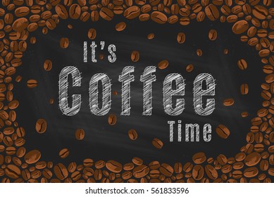 It's coffee time, chalk drawing on a background of coffee beans.