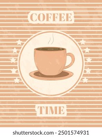 Coffee time. Cup of coffee in vintage grunge retro style. Poster banner. Vector illustration