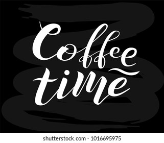 Coffee Time Custom White Lettering Text On Black Chalkboard Background, Vector Illustration. Coffee Time Calligraphy For Logo, Invitation, Menu And Postcards. Coffee Time Calligraphy Vector Design.