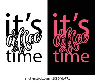 it's coffee time design file for t shirt, hoodie and mug