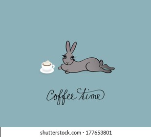 Coffee Time / Funny card with lazy Rabbit  