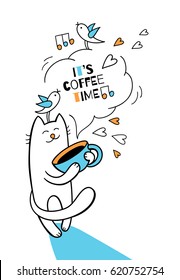 It is coffee time  Funny white cat holds cap coffee   small early birds sing for him  Cute animal character design for greeting card  poster design 