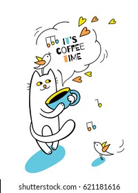 It is coffee time  Funny white cat and yellow eyes holds cap coffee   small early birds sing for him  Cute animal character design for greeting card  poster design 