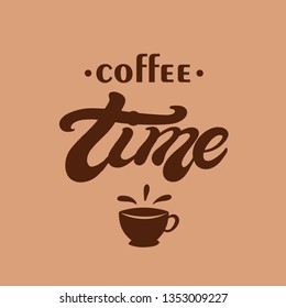 Coffee time. Hand drawn lettering. Vector illustration