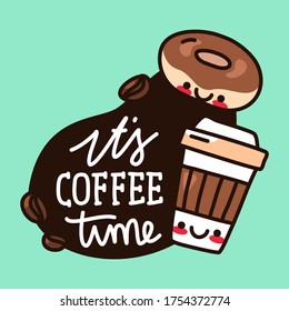its coffee time hand drawn lettering inspirational and motivational quote