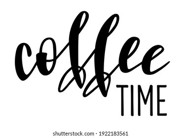 Coffee time hand drawn lettering logo icon. Vector phrases elements for planner, cards, banners, posters, mug, scrapbooking, pillow case, wall decor, phone cases and clothes design. 