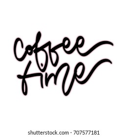 Coffee time. Hand drawn lettering. Vector quote. Typography design elements for prints, cards, posters, products packaging, branding.
