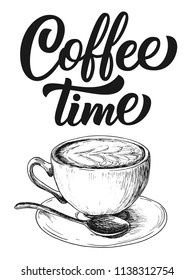 Coffee time hand lettering, vintage calligraphy, brush handwriting on white background with cup draft etching sketch. Vector drink illustration.