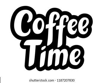 Coffee time hand sketched lettering poster, brush calligraphy. Drawn art sign. For logotype, badge, icon, card, postcard, logo, banner, tag. Vector illustration.
