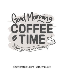 Coffee time handwritten quote, start your day with coffee, handwriting about coffee time