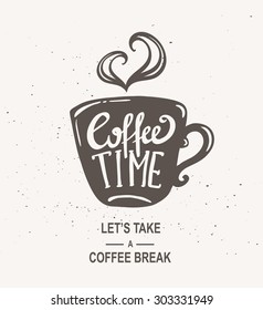 "Coffee time" Hipster Vintage Stylized Lettering. Vector Illustration